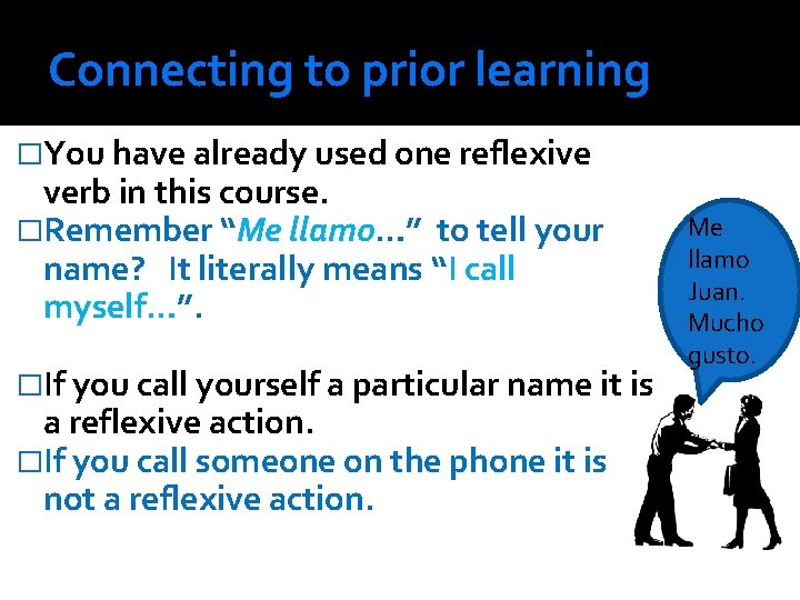 Connecting to prior learning �You have already used one reflexive verb in this course.