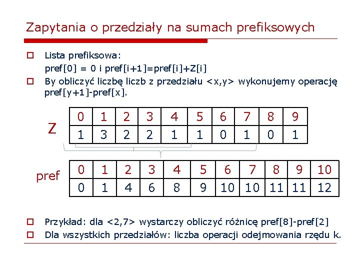 Zapytania o przedziały na sumach prefiksowych o o Lista prefiksowa: pref[0] = 0 i