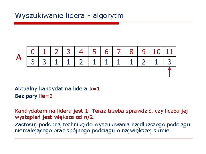 Wyszukiwanie lidera - algorytm A 0 3 1 3 2 1 3 1 4