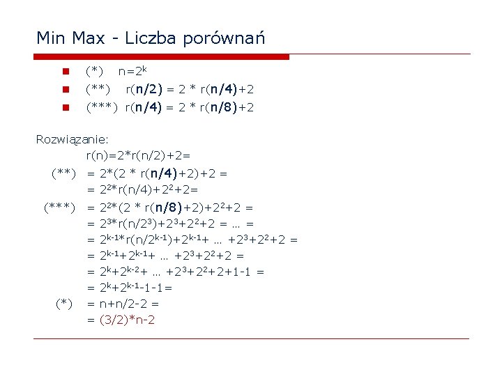 Min Max - Liczba porównań n (*) n=2 k n (**) n (***) r(n/4)