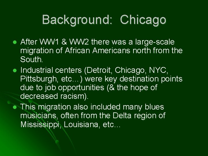 Background: Chicago l l l After WW 1 & WW 2 there was a