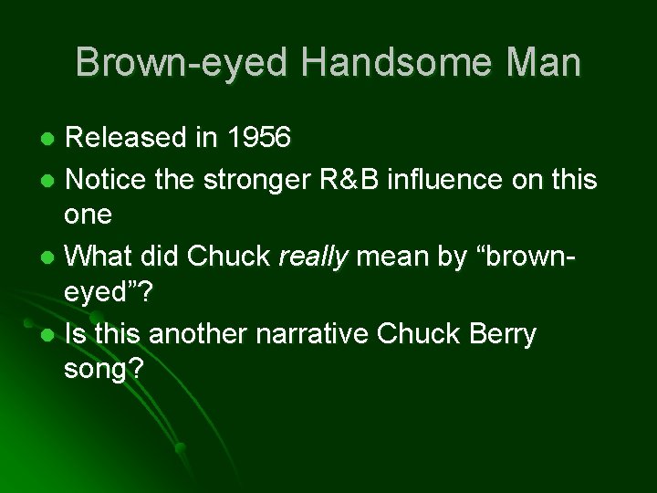 Brown-eyed Handsome Man Released in 1956 l Notice the stronger R&B influence on this