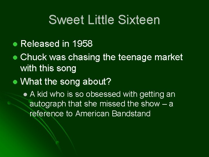 Sweet Little Sixteen Released in 1958 l Chuck was chasing the teenage market with