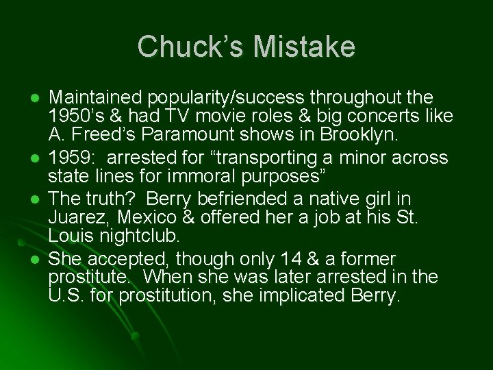 Chuck’s Mistake l l Maintained popularity/success throughout the 1950’s & had TV movie roles
