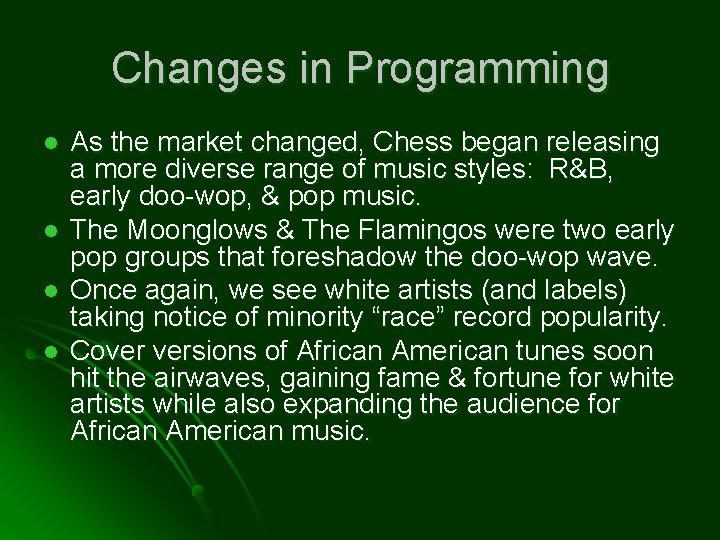 Changes in Programming l l As the market changed, Chess began releasing a more