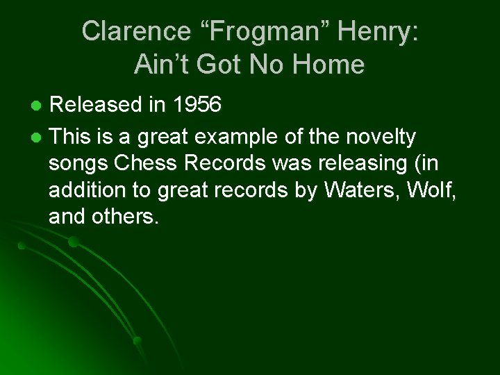 Clarence “Frogman” Henry: Ain’t Got No Home Released in 1956 l This is a
