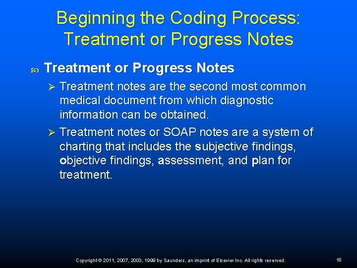 Beginning the Coding Process: Treatment or Progress Notes Treatment notes are the second most