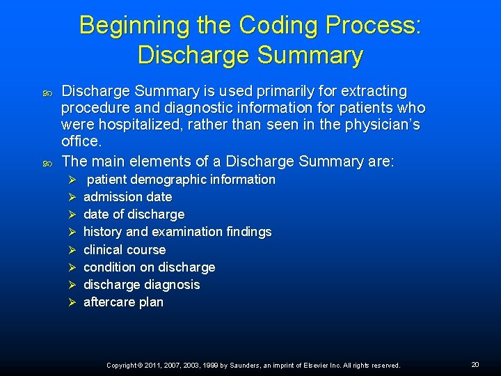 Beginning the Coding Process: Discharge Summary is used primarily for extracting procedure and diagnostic