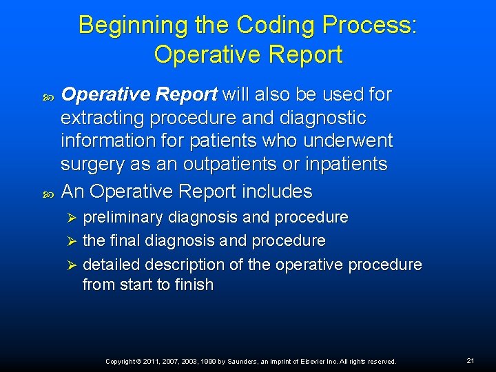 Beginning the Coding Process: Operative Report will also be used for extracting procedure and