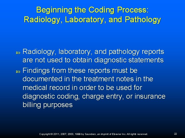 Beginning the Coding Process: Radiology, Laboratory, and Pathology Radiology, laboratory, and pathology reports are