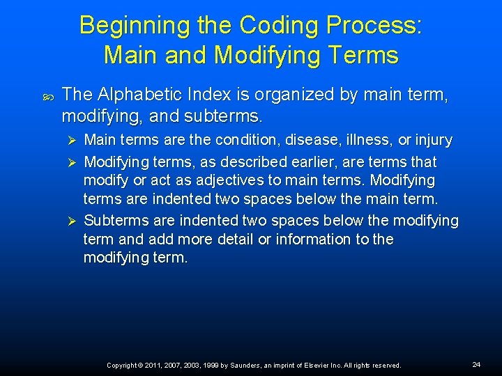 Beginning the Coding Process: Main and Modifying Terms The Alphabetic Index is organized by