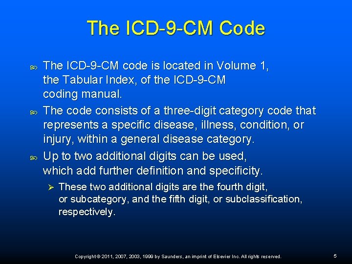 The ICD-9 -CM Code The ICD-9 -CM code is located in Volume 1, the