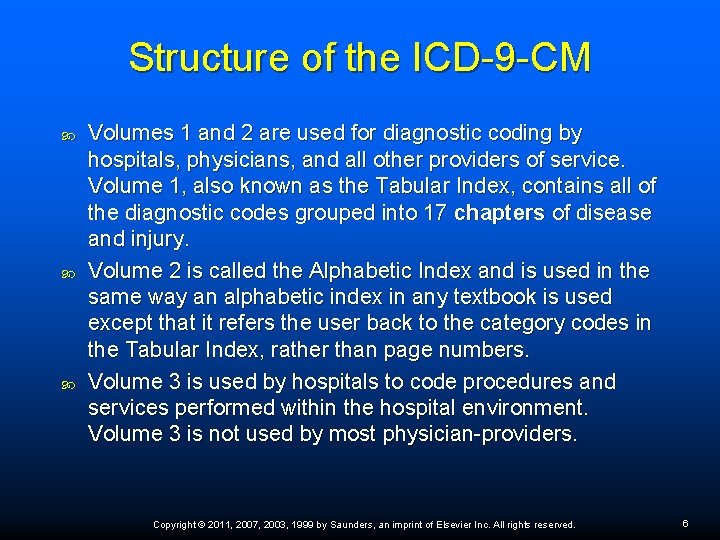 Structure of the ICD-9 -CM Volumes 1 and 2 are used for diagnostic coding