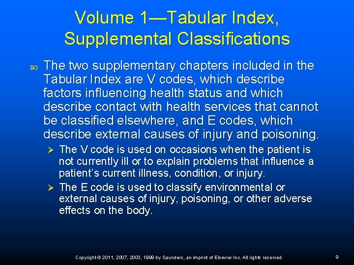 Volume 1—Tabular Index, Supplemental Classiﬁcations The two supplementary chapters included in the Tabular Index