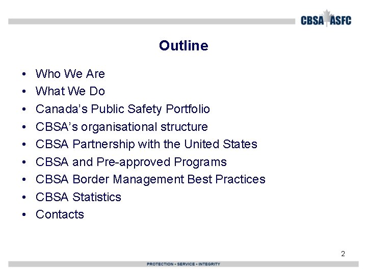 Outline • • • Who We Are What We Do Canada’s Public Safety Portfolio