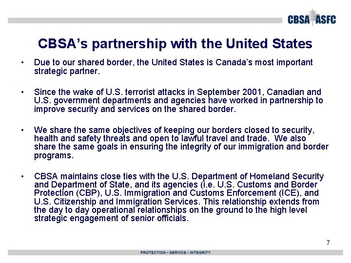 CBSA’s partnership with the United States • Due to our shared border, the United