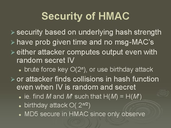 Security of HMAC Ø security based on underlying hash strength Ø have prob given