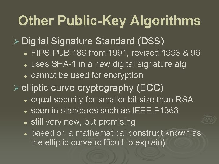 Other Public-Key Algorithms Ø Digital Signature Standard (DSS) l l l FIPS PUB 186