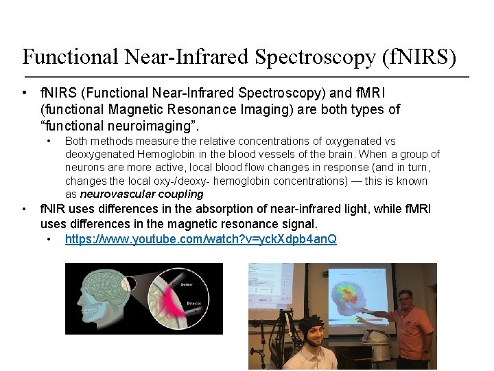 Functional Near-Infrared Spectroscopy (f. NIRS) • f. NIRS (Functional Near-Infrared Spectroscopy) and f. MRI