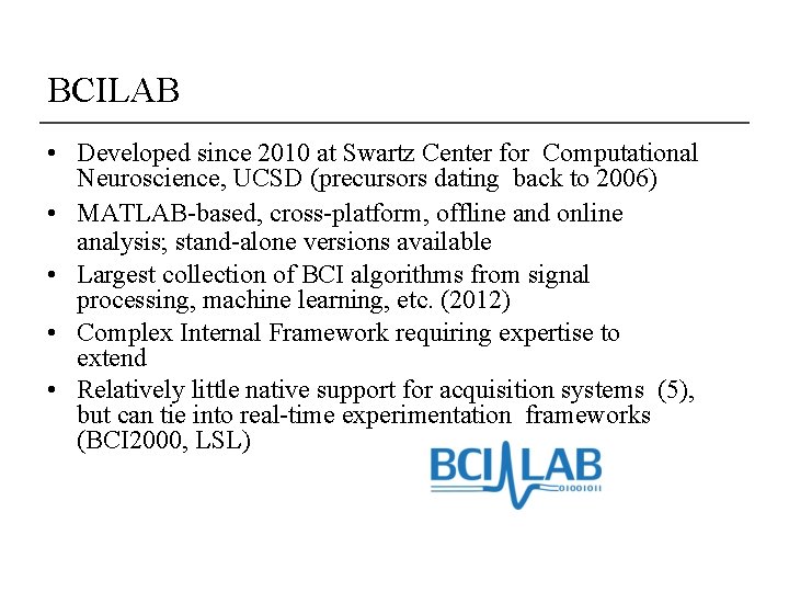BCILAB • Developed since 2010 at Swartz Center for Computational Neuroscience, UCSD (precursors dating