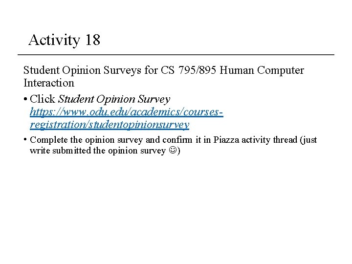 Activity 18 Student Opinion Surveys for CS 795/895 Human Computer Interaction • Click Student