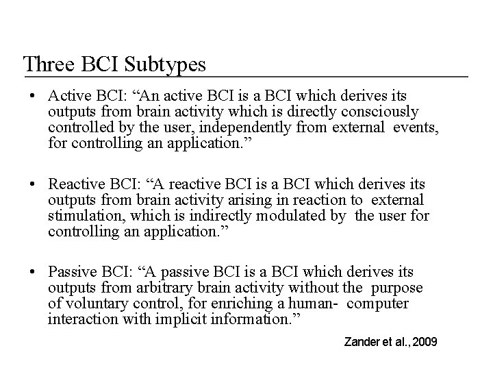 Three BCI Subtypes • Active BCI: “An active BCI is a BCI which derives