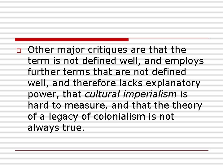 o Other major critiques are that the term is not defined well, and employs