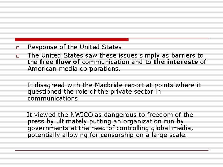 o o Response of the United States: The United States saw these issues simply