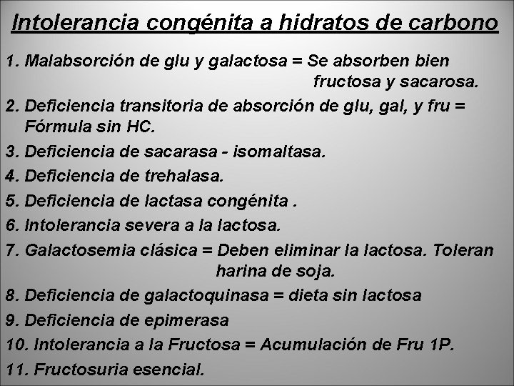 Intolerancia congénita a hidratos de carbono 1. Malabsorción de glu y galactosa = Se