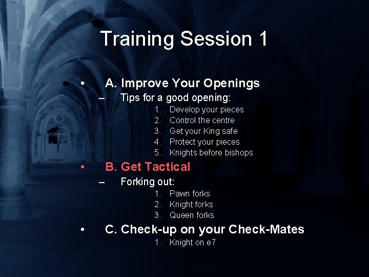 Training Session 1 • A. Improve Your Openings – Tips for a good opening: