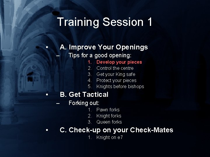 Training Session 1 • A. Improve Your Openings – Tips for a good opening: