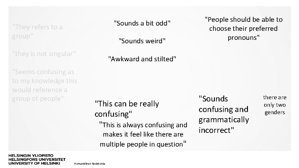 "Sounds a bit odd" "They refers to a group“ "Sounds weird" "they is not