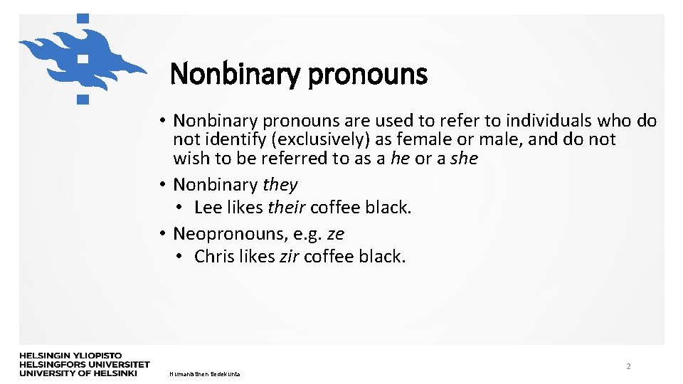 Nonbinary pronouns • Nonbinary pronouns are used to refer to individuals who do not