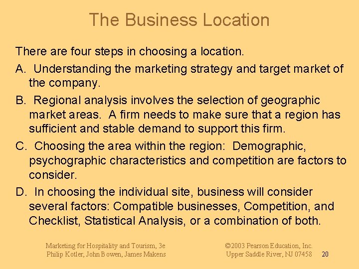 The Business Location There are four steps in choosing a location. A. Understanding the