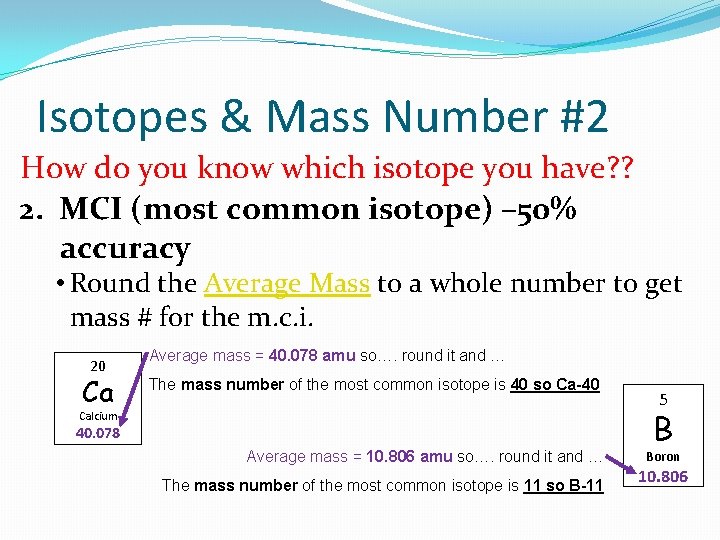 Isotopes & Mass Number #2 How do you know which isotope you have? ?