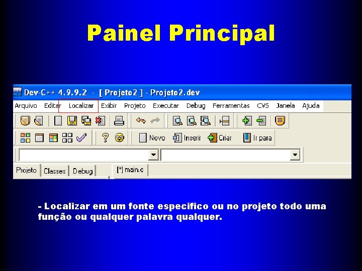 Painel Principal - Localizar em um fonte especifico ou no projeto todo uma função