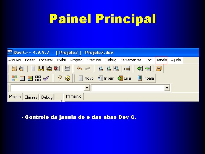 Painel Principal - Controle da janela do e das abas Dev C. 