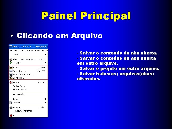 Painel Principal • Clicando em Arquivo - Salvar o conteúdo da aberta em outro