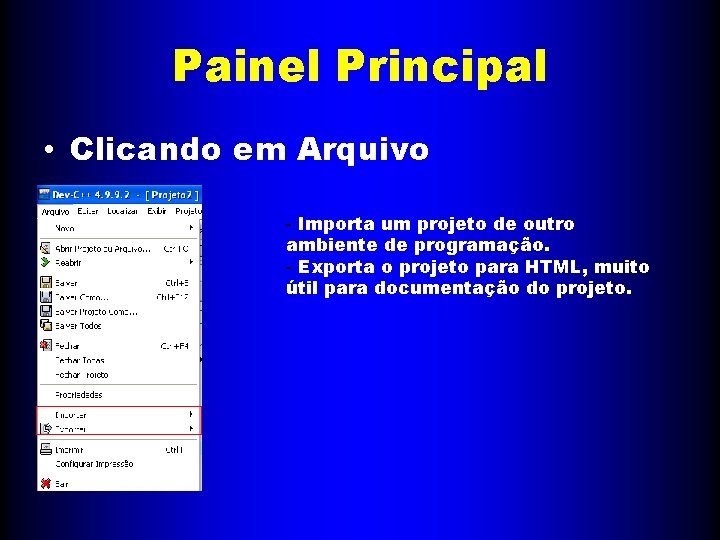 Painel Principal • Clicando em Arquivo - Importa um projeto de outro ambiente de