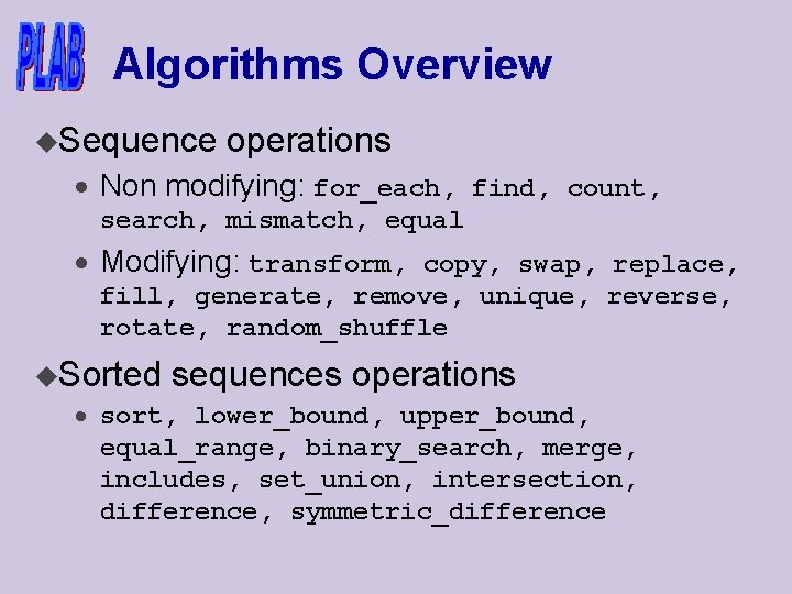 Algorithms Overview u. Sequence operations · Non modifying: for_each, find, count, search, mismatch, equal