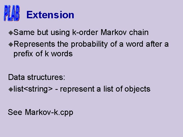 Extension u. Same but using k-order Markov chain u. Represents the probability of a