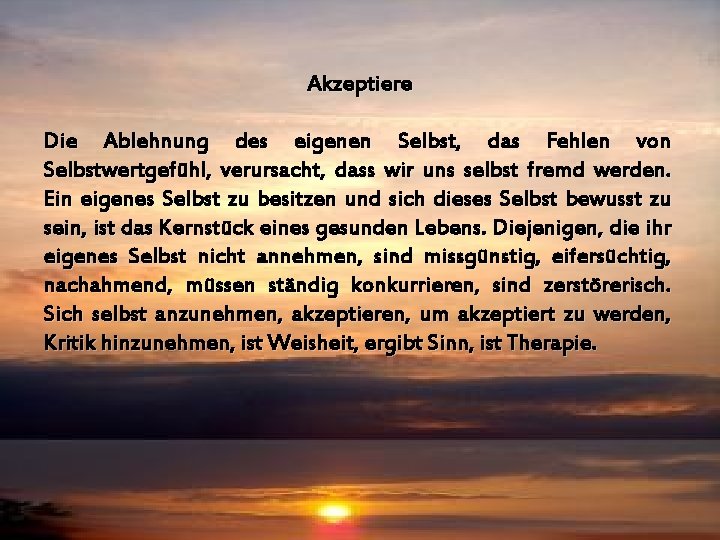 Akzeptiere Die Ablehnung des eigenen Selbst, das Fehlen von Selbstwertgefühl, verursacht, dass wir uns