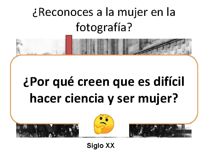 ¿Reconoces a la mujer en la fotografía? ¿Por qué creen que es difícil hacer