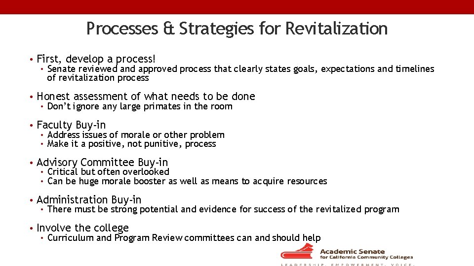 Processes & Strategies for Revitalization • First, develop a process! • Senate reviewed and