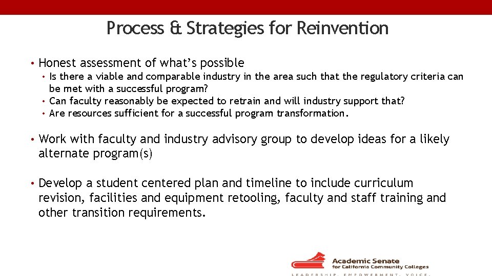 Process & Strategies for Reinvention • Honest assessment of what’s possible • Is there