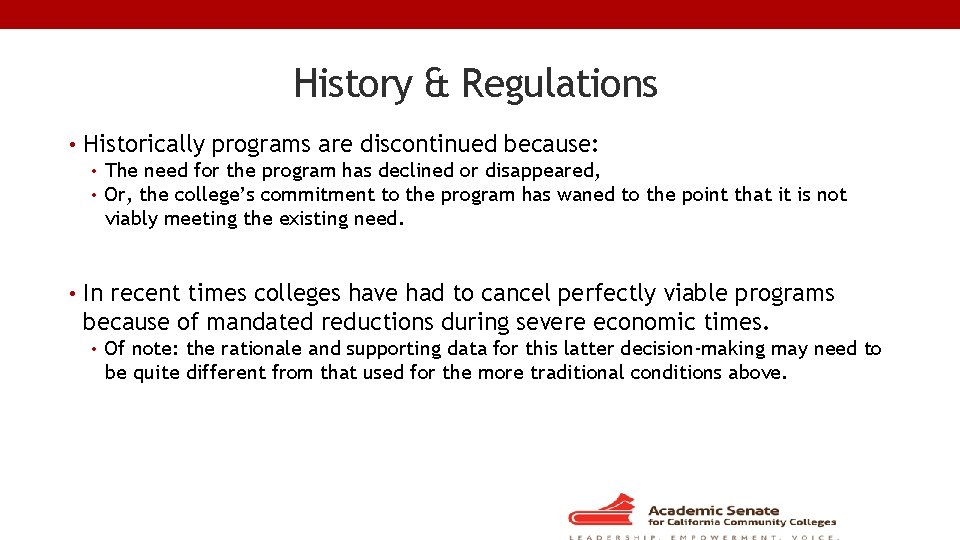 History & Regulations • Historically programs are discontinued because: • The need for the
