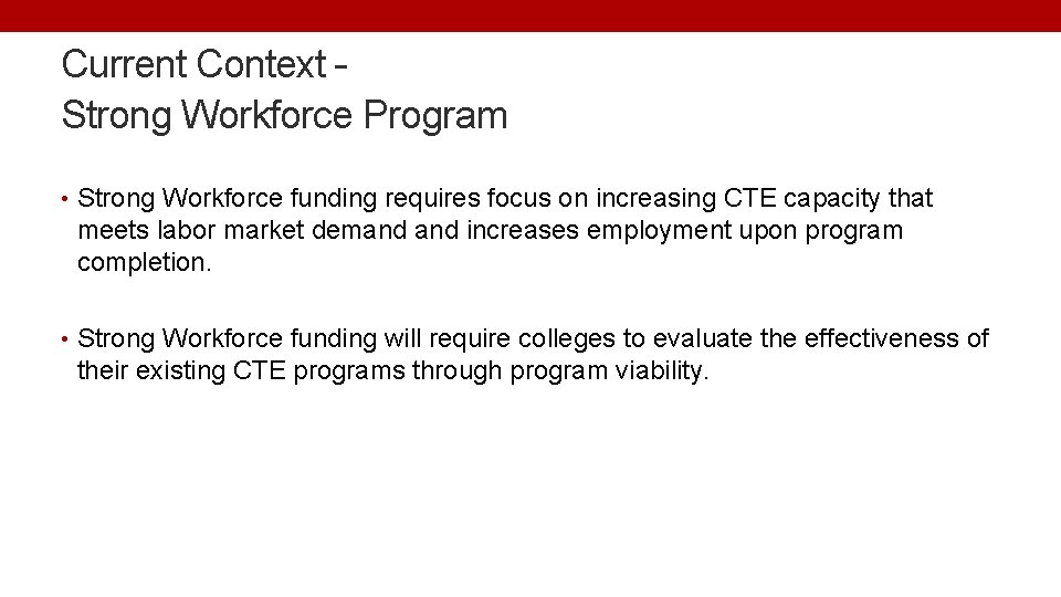 Current Context – Strong Workforce Program • Strong Workforce funding requires focus on increasing
