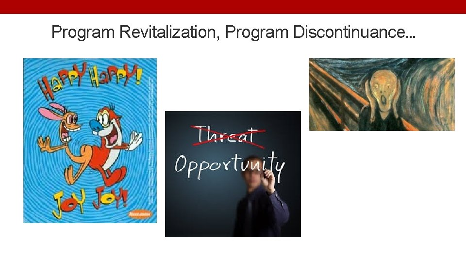Program Revitalization, Program Discontinuance… 