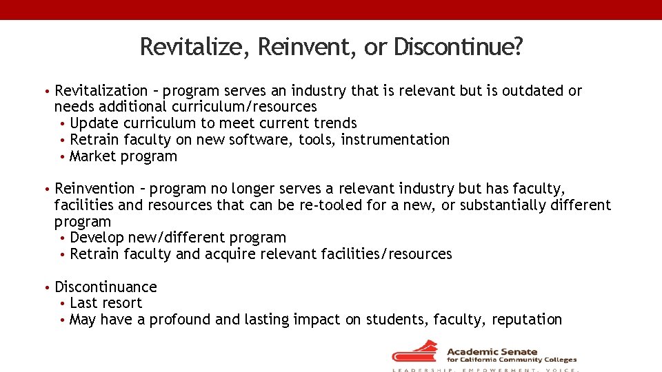 Revitalize, Reinvent, or Discontinue? • Revitalization – program serves an industry that is relevant