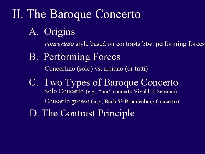 II. The Baroque Concerto A. Origins concertato style based on contrasts btw. performing forces